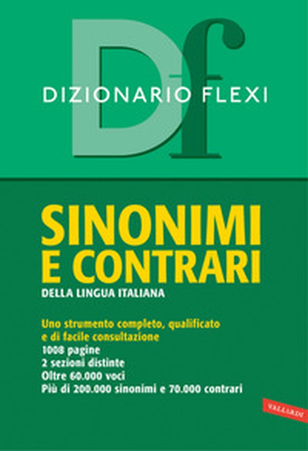 Dizionario flexi. Sinonimi e contrari della lingua italiana - Librerie.coop Dizionario flexi. Sinonimi e contrari della lingua italiana - Librerie.coop