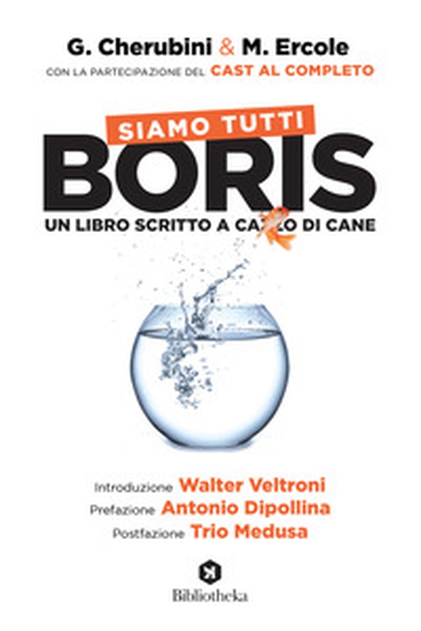 Siamo tutti Boris. Un libro scritto a cazzo di cane - Librerie.coop Siamo tutti Boris. Un libro scritto a cazzo di cane - Librerie.coop