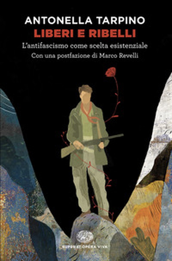 Liberi e ribelli. L'antifascismo come scelta esistenziale - Librerie.coop Liberi e ribelli. L'antifascismo come scelta esistenziale - Librerie.coop