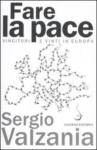 Fare la pace. Vincitori e vinti in Europa - Librerie.coop Fare la pace. Vincitori e vinti in Europa - Librerie.coop