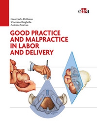 Good practice and malpractice in labor and delivery - Librerie.coop