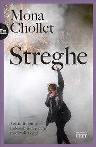 Streghe. Storie di donne indomabili dai roghi medievali a oggi - Librerie.coop