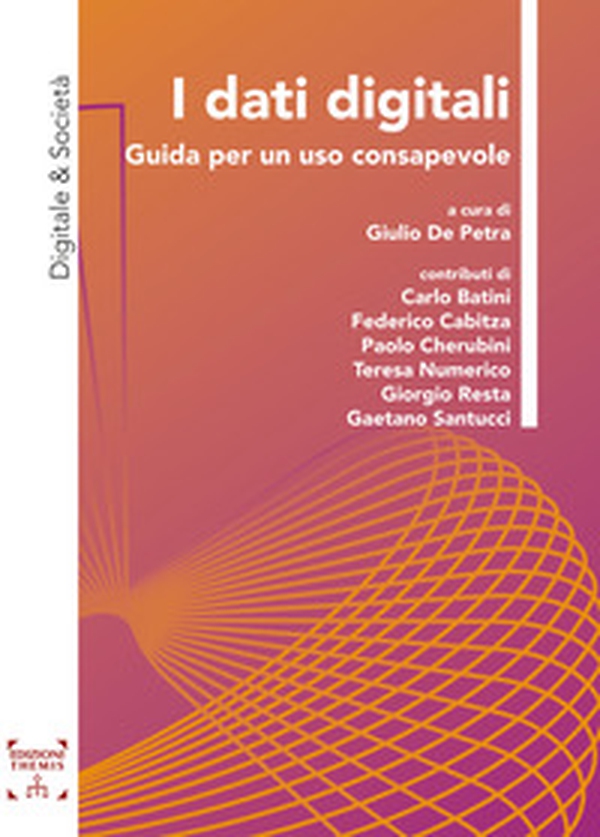 I dati digitali. Guida per un uso consapevole - Librerie.coop I dati digitali. Guida per un uso consapevole - Librerie.coop