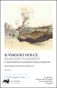 Il viaggio dolce. Il soggiorno di Leopardi a villa Ferrigni - Librerie.coop Il viaggio dolce. Il soggiorno di Leopardi a villa Ferrigni - Librerie.coop