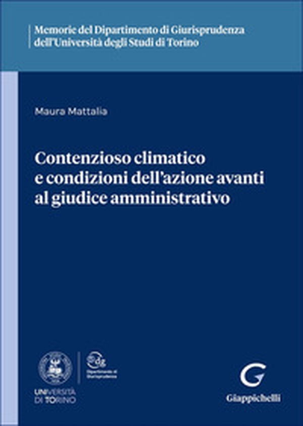 Contenzioso climatico e condizioni dell'azione avanti al giudice amministrativo - Librerie.coop Contenzioso climatico e condizioni dell'azione avanti al giudice amministrativo - Librerie.coop