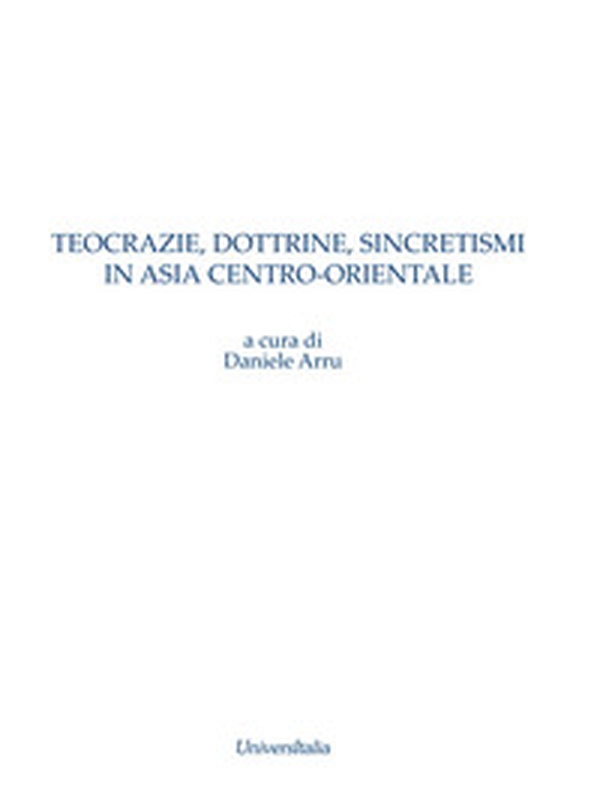 Teocrazie, dottrine, sincretismi in Asia centro-orientale - Librerie.coop Teocrazie, dottrine, sincretismi in Asia centro-orientale - Librerie.coop