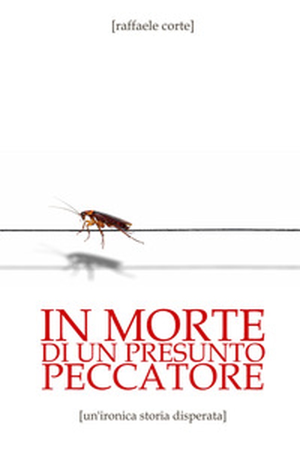 In morte di un presunto peccatore. Un'ironica storia disperata - Librerie.coop