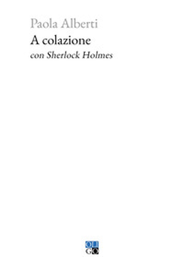 A colazione con Sherlock Holmes - Librerie.coop A colazione con Sherlock Holmes - Librerie.coop