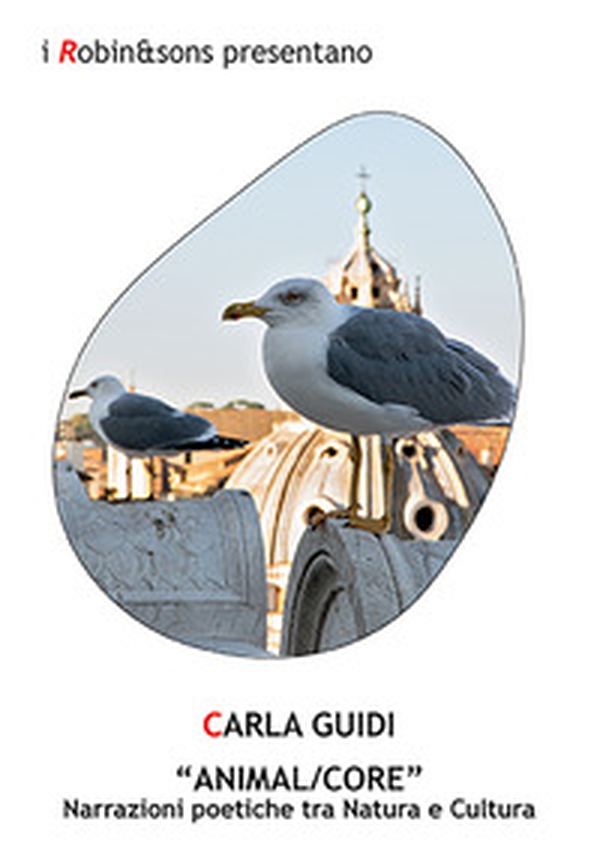 «Animal/core». Narrazioni poetiche tra natura e cultura - Librerie.coop «Animal/core». Narrazioni poetiche tra natura e cultura - Librerie.coop