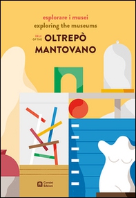 Esplorare i musei dell'Oltrepò mantovano. Ediz. italiana e inglese - Librerie.coop