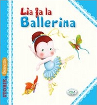 Lia fa la ballerina - Librerie.coop