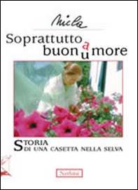 Soprattutto buonu(a)more. Storia di una casetta nella selva - Librerie.coop Soprattutto buonu(a)more. Storia di una casetta nella selva - Librerie.coop