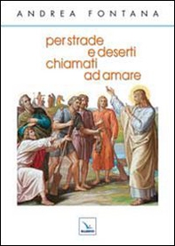 Per strade e deserti, chiamati ad amare - Librerie.coop
