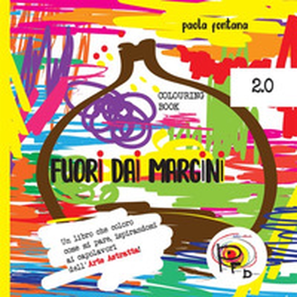 Fuori dai margini. Un libro che coloro come mi pare, ispirandomi ai capolavori dell'Arte Astratta 2.0 - Librerie.coop Fuori dai margini. Un libro che coloro come mi pare, ispirandomi ai capolavori dell'Arte Astratta 2.0 - Librerie.coop