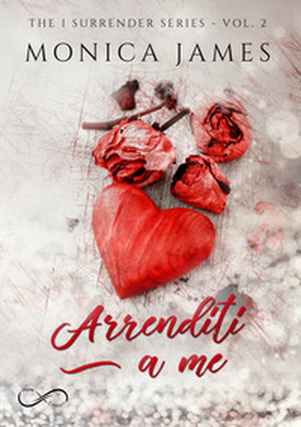Arrenditi a me. The I surrender series - Vol. 2 - Librerie.coop Arrenditi a me. The I surrender series - Vol. 2 - Librerie.coop