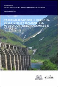 Razionalizzazione e crescita delle utility italiane nel nuovo contesto nazionale e globale - Librerie.coop Razionalizzazione e crescita delle utility italiane nel nuovo contesto nazionale e globale - Librerie.coop