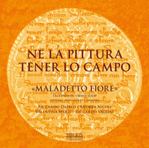 Ne la pittura tener lo campo. «Maladetto fiore» Trittico in video-loop. Inferno-Purgatorio-Paradiso - Librerie.coop