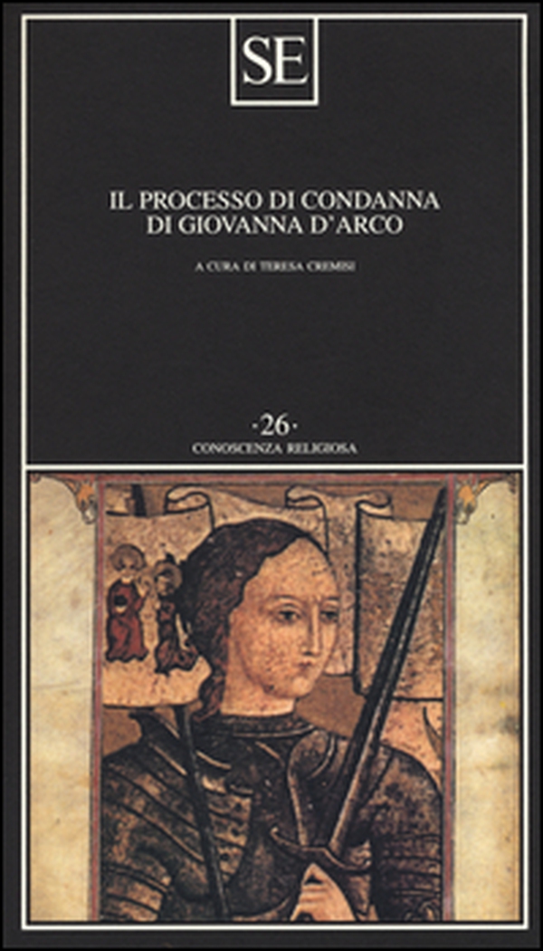 Il processo di condanna di Giovanna d'Arco - Librerie.coop Il processo di condanna di Giovanna d'Arco - Librerie.coop