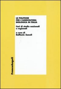 Le politiche per l'agricoltura biologica in Italia. Casi di studio nazionali e regionali - Librerie.coop