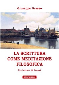 La scrittura come meditazione filosofica. Tre letture di Proust - Librerie.coop