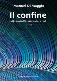 Il confine e altri quadretti vagamente surreali - Librerie.coop
