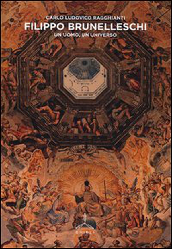 Filippo Brunelleschi. Un uomo, un universo - Librerie.coop Filippo Brunelleschi. Un uomo, un universo - Librerie.coop