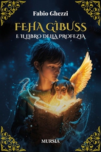 Feha Gìbuss e il libro della profezia - Librerie.coop
