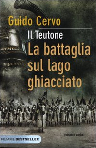 La battaglia sul lago ghiacciato. Il teutone - Librerie.coop La battaglia sul lago ghiacciato. Il teutone - Librerie.coop