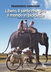 Libero, il sardo che girò il mondo in bicicletta - Librerie.coop