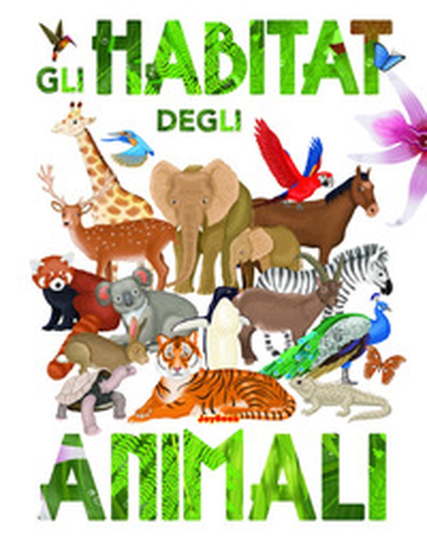 Gli habitat degli animali - Librerie.coop Gli habitat degli animali - Librerie.coop