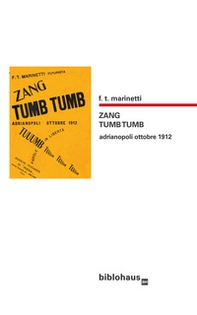 Zang tumb tumb. Adrianopoli ottobre 1912 - Librerie.coop