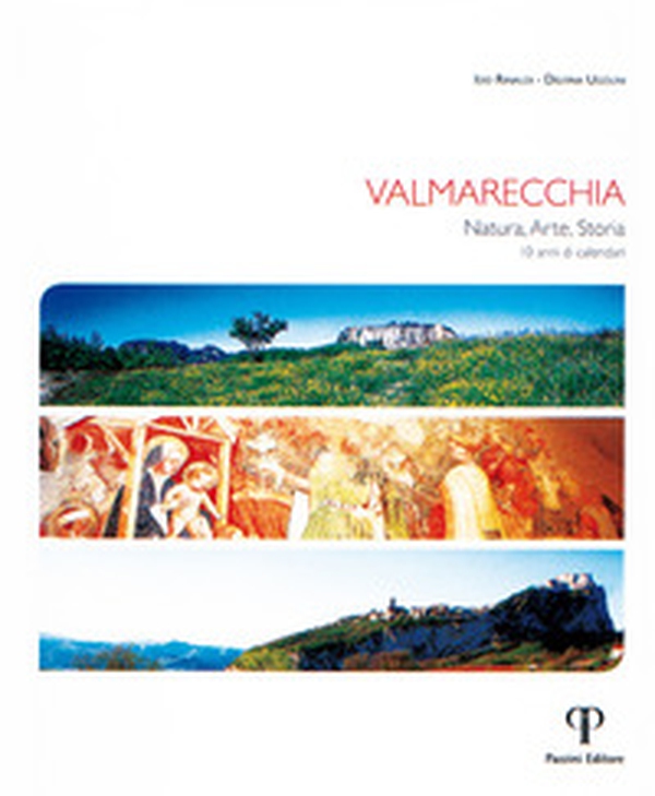 Valmarecchia. Natura, arte, storia. 10 anni di calendari - Librerie.coop Valmarecchia. Natura, arte, storia. 10 anni di calendari - Librerie.coop