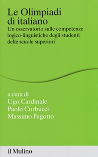 Le Olimpiadi di italiano. Un osservatorio sulle competenze logico-linguistiche degli studenti delle scuole superiori - Librerie.coop Le Olimpiadi di italiano. Un osservatorio sulle competenze logico-linguistiche degli studenti delle scuole superiori - Librerie.coop