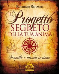 Il progetto segreto della tua anima - Librerie.coop