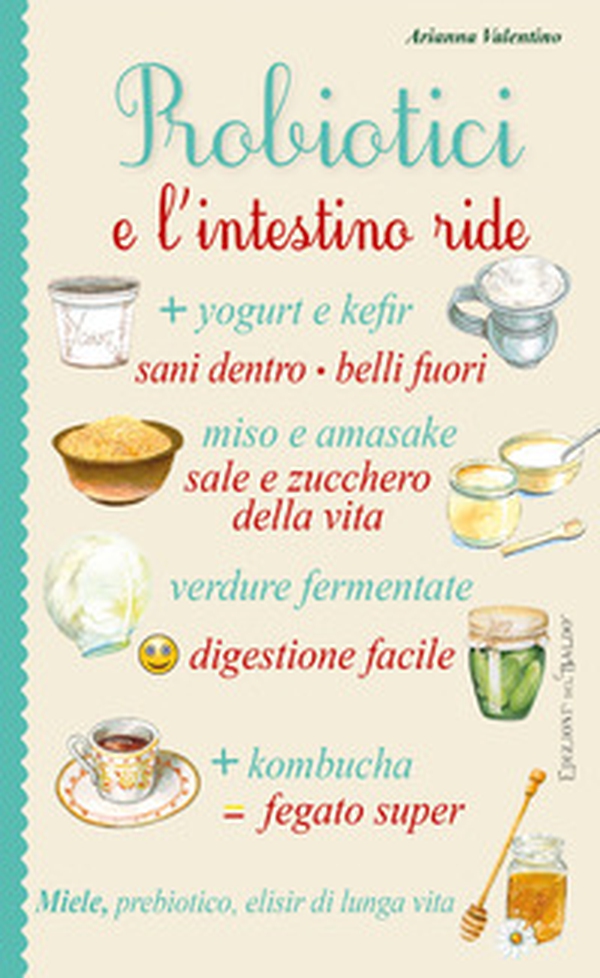 Probiotici e l'intestino ride - Librerie.coop Probiotici e l'intestino ride - Librerie.coop