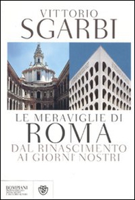 Le meraviglie di Roma. Dal Rinascimento ai giorni nostri - Librerie.coop