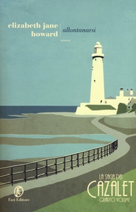 Allontanarsi. La saga dei Cazalet - Vol. 4 - Librerie.coop