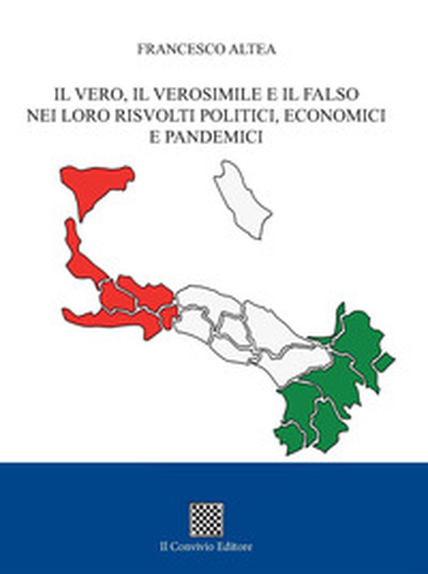Il vero, il verosimile e il falso nei loro risvolti politici, economici e pandemici - Librerie.coop Il vero, il verosimile e il falso nei loro risvolti politici, economici e pandemici - Librerie.coop