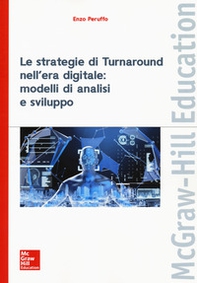 Le strategie di turnaround nell'era digitale: modelli di analisi e sviluppo - Librerie.coop