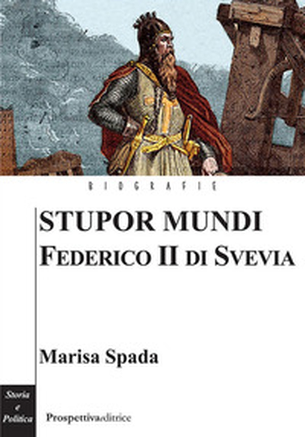 Stupor mundi. Federico II di Svevia - Librerie.coop Stupor mundi. Federico II di Svevia - Librerie.coop