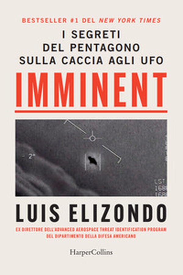 Imminent. I segreti del Pentagono sulla caccia agli ufo - Librerie.coop Imminent. I segreti del Pentagono sulla caccia agli ufo - Librerie.coop