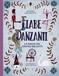 Fiabe danzanti. La magia dei grandi balletti - Librerie.coop