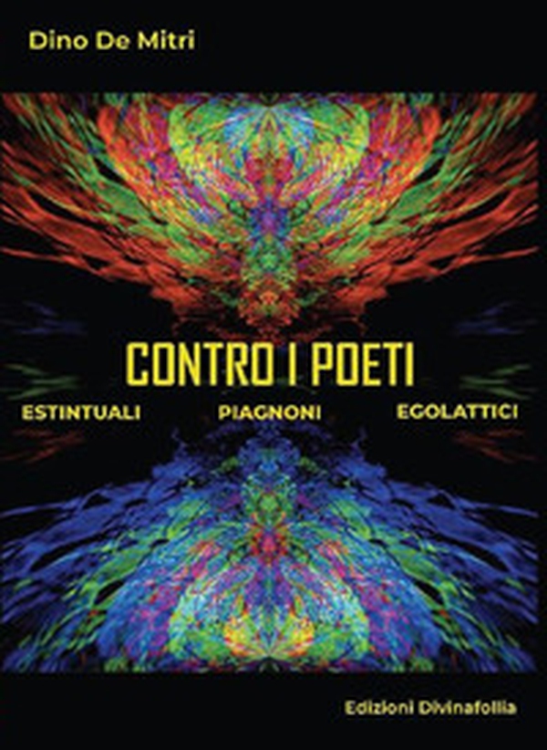 Contro i poeti. Estintuali Piagnoni Egolattici - Librerie.coop Contro i poeti. Estintuali Piagnoni Egolattici - Librerie.coop