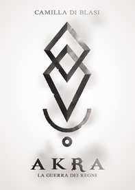 Akra. La guerra dei Regni - Librerie.coop