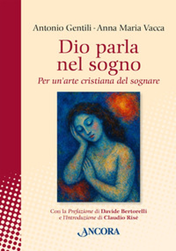 Dio parla nel sogno. Per un'arte cristiana del sognare - Librerie.coop Dio parla nel sogno. Per un'arte cristiana del sognare - Librerie.coop