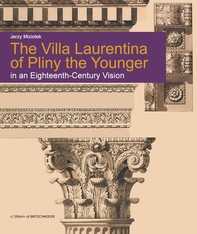 The Villa Laurentina of Pliny the Younger in an 18th Century Vision - Librerie.coop