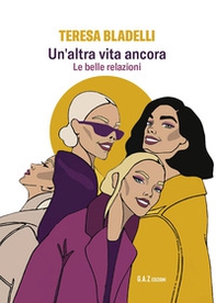 Un'altra vita ancora. Le belle relazioni - Librerie.coop