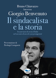 Il sindacalista e la storia. Sessant'anni di storia d'Italia nel racconto di uno dei suoi protagonisti - Librerie.coop Il sindacalista e la storia. Sessant'anni di storia d'Italia nel racconto di uno dei suoi protagonisti - Librerie.coop