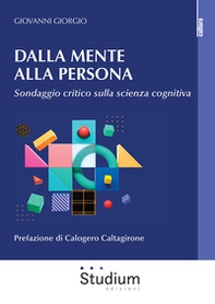 Dalla mente alla persona. Sondaggio critico sulla scienza cognitiva - Librerie.coop