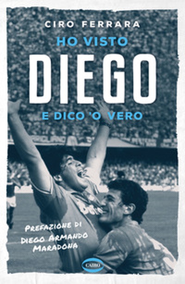 Ho visto Diego e dico 'o vero - Librerie.coop Ho visto Diego e dico 'o vero - Librerie.coop